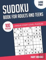 Sudoku Book For Adults And Teens 100 Unique Start-Level Puzzles