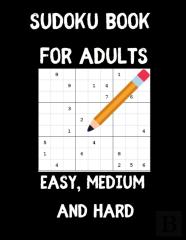 Sudoku Book For Adults  Easy, Medium And Hard