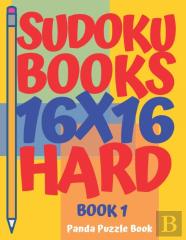 Sudoku Books 16 X 16 - Hard - Book 1