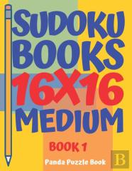 Sudoku Books 16 X 16 - Medium - Book 1