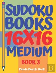 Sudoku Books 16 X 16 - Medium - Book 3