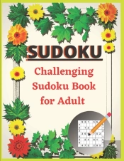 Sudoku  Challenging Sudoku Book For Adult