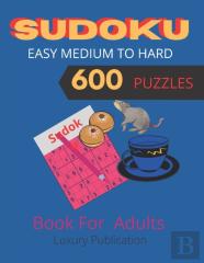 Sudoku   Easy Medium To Hard 600 Puzzles Book For Adults Luxury Publication