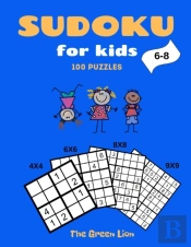 Sudoku For Kids 6-8: 100 Puzzles: 4x4, 6