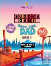 Sudoku Game Love For Dad Volume01 (Black & White Edition)