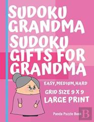Sudoku Grandma - Sudoku Gifts For Grandma - Easy, Medium, Hard. Grid Size 9 X 9 Large Print