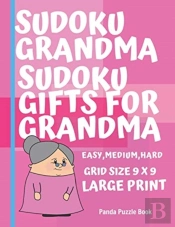 Sudoku Grandma - Sudoku Gifts For Grandma - Easy, Medium, Hard. Grid Size 9 X 9 Large Print
