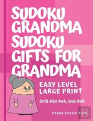 Sudoku Grandma - Sudoku Gifts For Grandma - Grid Size 4x4, 6x6 And 9x9, Easy Level Large Print
