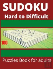 Sudoku Hard To Difficult 100 Puzzle Book For Adults
