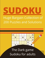 Sudoku Huge Bargain Collection Of 200 Puzzles And Solutions The Dark Game Sudoku For Adult