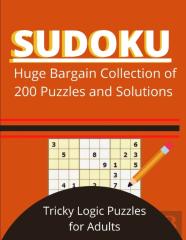 Sudoku Huge Bargain Collection Of 200 Puzzles And Solutions Tricky Logic Puzzles For Adults