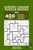 Sudoku Jigsaw Puzzle Books - 400 Easy To Master Puzzles 9x9 (Volume 3)