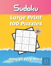 Sudoku Large Print 100 Puzzles Easy To Very Hard