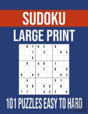 Sudoku Large Print 101 Puzzles Easy To Hard