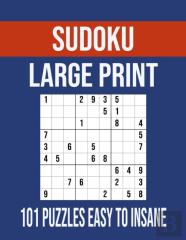 Sudoku Large Print 101 Puzzles Easy To Insane