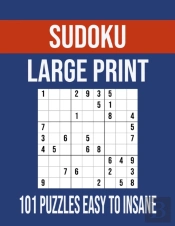 Sudoku Large Print 101 Puzzles Easy To Insane