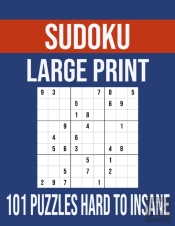 Sudoku Large Print 101 Puzzles Hard To Insane