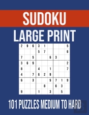 Sudoku Large Print 101 Puzzles Medium To Hard