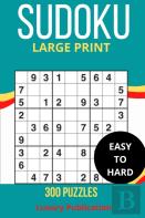 Sudoku Large Print Easy To Hard 300puzzles Luxury Publication