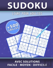 Sudoku Livre Pour Adultes  + 500 Grilles Facile - Moyen - Difficile Avec Solutions