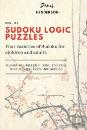 Sudoku Logic Puzzles. Vol. #1: Four Vari