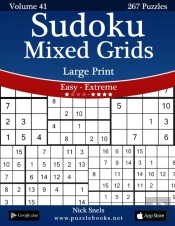 Sudoku Mixed Grids Large Print - Easy To Extreme - Volume 41 - 267 Puzzles