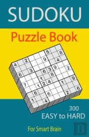 Sudoku Puzzle Book, 300 Puzzles, Easy To Hard, For Smart Brain
