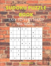 Sudoku Puzzle Book Easy To Very Hard With Solutions