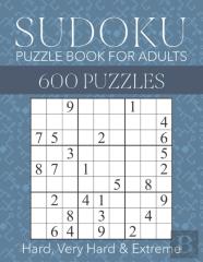 Sudoku Puzzle Book For Adults - 600 Puzzles - Hard, Very Hard & Extreme
