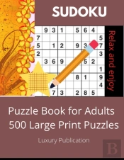 Sudoku Puzzle Book For Adults Relax And Enjoy 500 Large Print Puzzles Luxury Publication