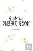 Sudoku Puzzle Book - Hard (6x9 Hardcover Puzzle Book / Activity Book)