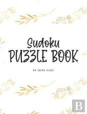 Sudoku Puzzle Book - Hard (8x10 Hardcover Puzzle Book / Activity Book)