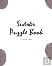 Sudoku Puzzle Book - Medium (8x10 Puzzle Book / Activity Book)