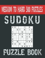 Sudoku Puzzle Book Medium To Hard 500 Puzzles