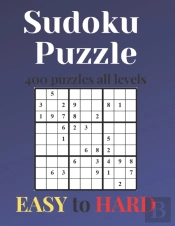 Sudoku Puzzles - 400 Puzzles All Levels ( 100 Esay - 100 Medium - 100 Hard - 100 Very Hard - With Answers)