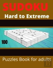 Sudoku Puzzles Book For Adults Hard To Extreme 100 Puzzles Book For Adults