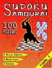 Sudoku Samourai, 100 Puzzles Niveau Difficile/ Niveau Expert/ Solutions/ Volume 3