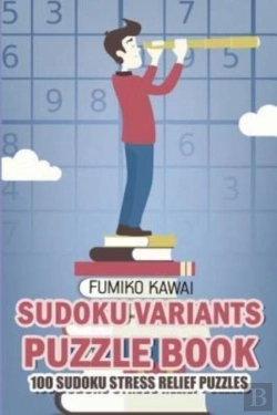 Bertrand.pt - Sudoku Variants Puzzle Book: 100 Sudoku