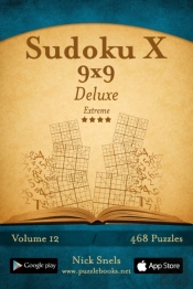 Sudoku X 9x9 Deluxe - Extreme - Volume 12 - 468 Logic Puzzles