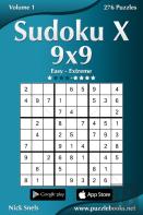 Sudoku X 9x9 - Easy To Extreme - Volume 1 - 276 Puzzles