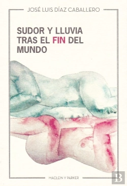 Bertrand.pt - Sudor Y Lluvia Tras El Fin Del Mundo