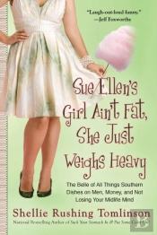 Sue Ellen'S Girl Ain'T Fat, She Just Weighs Heavy