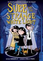 Suee And The Strange White Light (Suee And The Shadow Book #2)