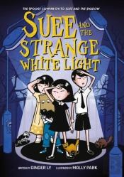 Suee And The Strange White Light (Suee And The Shadow Book #2)