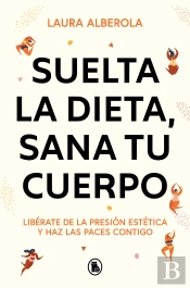 Suelta La Dieta Sana Tu Cuerpo