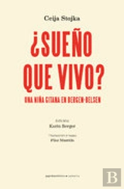 ¿Sueño Que Vivo? Una Niña Gitana En Bergen-Belsen