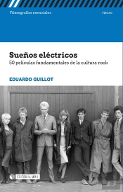 Sueños Eléctricos. 50 Películas Fundamentales De La Cultura Rock