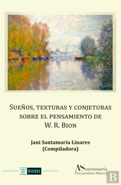 Bertrand.pt - Sueños, Texturas Y Conjeturas Sobre El Pensamiento De W. R. Bion