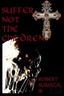 Suffer Not The Children