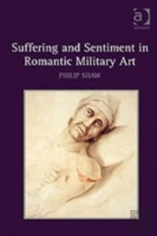 Suffering And Sentiment In Romantic Military Art